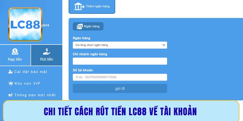 Chi tiết cách rút tiền LC88 về tài khoản