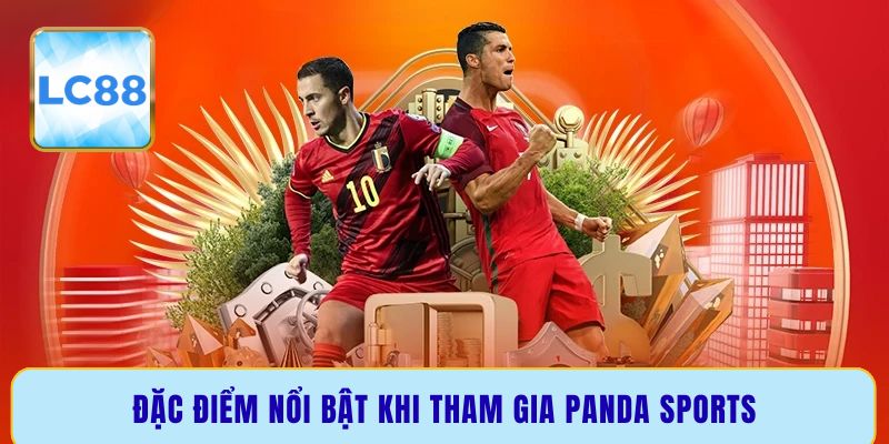 Đặc điểm nổi bật khi tham gia Panda sports